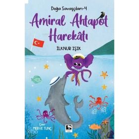 Doğa Savaşçıları- 4 Amiral Ahtapot Harekatı - İlknur Işık