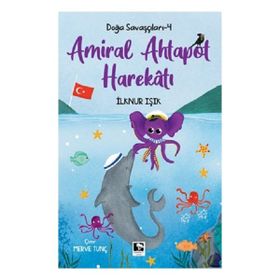 Doğa Savaşçıları- 4 Amiral Ahtapot Harekatı - İlknur Işık