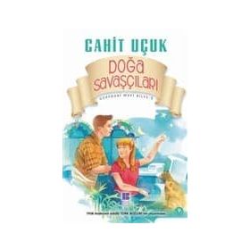 DOĞA SAVAŞÇILARI - CAHIT UÇUK