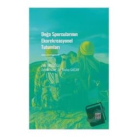 Doğa Sporcularının Ekorekreasyonel Tutumları - Zeki Vaizoğlu