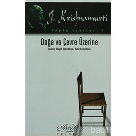 DOĞA VE ÇEVRE ÜZERİNE - JIDDU KRISHNAMURTI