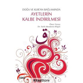 Doğa ve Kur’an Bağlamında Ayetlerin Kalbe İndirilmesi - Fatih Menderes Bilgili Ömer Yavuz