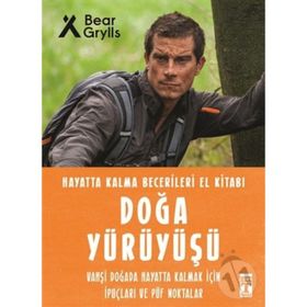 Doğa Yürüyüşü Hayatta Kalma Becerileri El Kitabı - Bear Grylls - Timaş Yayınları