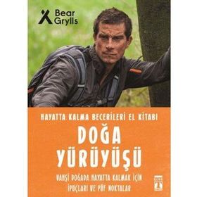 Doğa Yürüyüşü Hayatta Kalma Becerileri El Kitabı - Bear Grylls - Timaş Yayınları