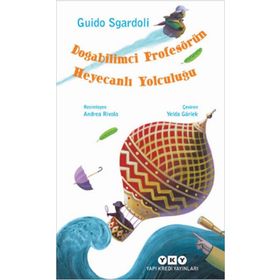 Doğabilimci Profesörün Heyecanlı Yolculuğu - Guido Sgardoli