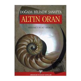 DOĞADA / BILIMDE / SANATTA ALTIN ORAN - MEHMET SUAT BERGIL