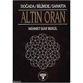 DOĞADA / BILIMDE / SANATTA ALTIN ORAN - MEHMET SUAT BERGIL