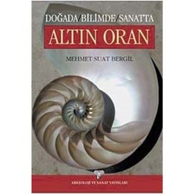 DOĞADA / BILIMDE / SANATTA ALTIN ORAN - MEHMET SUAT BERGIL