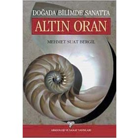 DOĞADA / BILIMDE / SANATTA ALTIN ORAN - MEHMET SUAT BERGIL