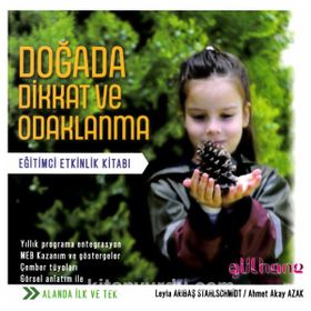 Doğada Dikkat ve Odaklanma Eğitimci Etkinlik Kitabı Leyla Arıbaş Stahlschmidt Ahmet Akay Azak