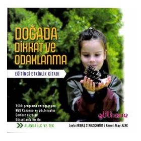 Doğada Dikkat ve Odaklanma Eğitimci Etkinlik Kitabı Leyla Arıbaş Stahlschmidt Ahmet Akay Azak