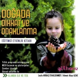 Doğada Dikkat ve Odaklanma Eğitimci Etkinlik Kitabı Leyla Arıbaş Stahlschmidt Ahmet Akay Azak