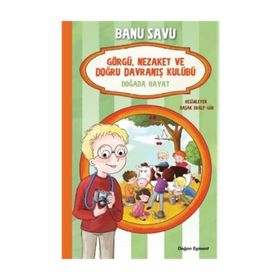 Doğada Hayat 4 - Görgü Nezaket ve Doğru Davranış Kulübü - Banu Savu