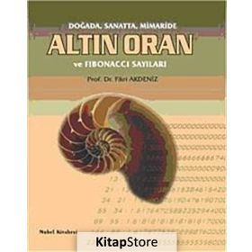 Doğada, Sanatta, Mimaride Altın Oran ve Fibonacci Sayıları - Fikri Akdeniz