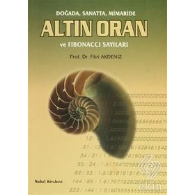 Doğada, Sanatta, Mimaride Altın Oran ve Fibonacci Sayıları - Fikri Akdeniz