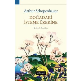 Doğadaki İsteme Üzerine - Arthur Schopenhauer