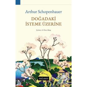 Doğadaki İsteme Üzerine - Arthur Schopenhauer