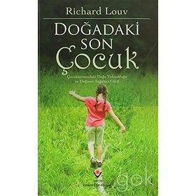 DOĞADAKİ SON ÇOCUK - RICHARD LOUV