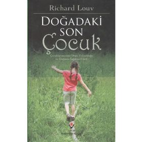 DOĞADAKİ SON ÇOCUK - RICHARD LOUV