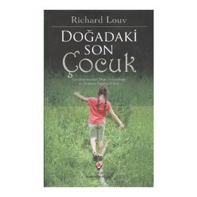 DOĞADAKİ SON ÇOCUK - RICHARD LOUV