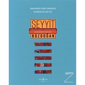 Doğadan Beden Manzaralarına Retrospektif 1967-2017 - From Nature to Body Landscapes Retrospective 1967-2017 - Seyyit Bozdoğan