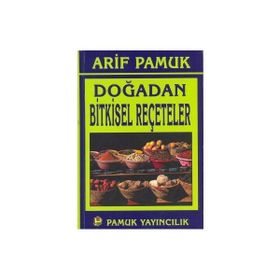 DOĞADAN BITKISEL REÇETELER - ARIF PAMUK