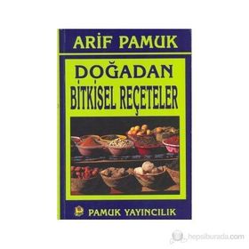DOĞADAN BITKISEL REÇETELER - ARIF PAMUK