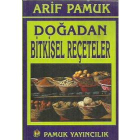 DOĞADAN BITKISEL REÇETELER - ARIF PAMUK