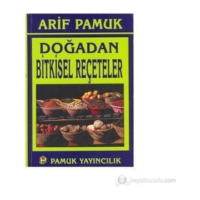 DOĞADAN BITKISEL REÇETELER - ARIF PAMUK