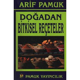 DOĞADAN BITKISEL REÇETELER - ARIF PAMUK