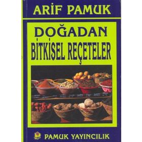 DOĞADAN BITKISEL REÇETELER - ARIF PAMUK