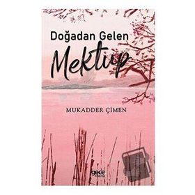 Doğadan Gelen Mektup - Mukadder Çimen