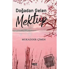 Doğadan Gelen Mektup - Mukadder Çimen