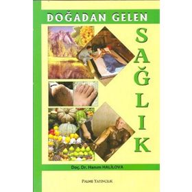 DOĞADAN GELEN SAĞLIK - HANIM HALILOVA