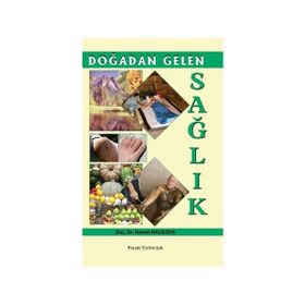 DOĞADAN GELEN SAĞLIK - HANIM HALILOVA