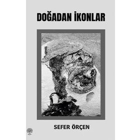 Doğadan İkonlar - Sefer Örçen