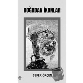 Doğadan İkonlar - Sefer Örçen