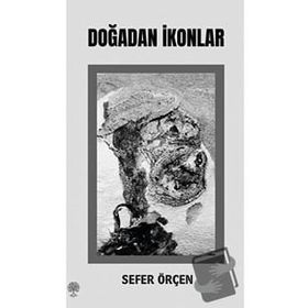 Doğadan İkonlar - Sefer Örçen