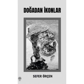 Doğadan İkonlar - Sefer Örçen