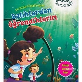 Doğadan Öğreniyorum - Balıklardan Öğrendiklerim - Quixot Publishing