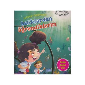 Doğadan Öğreniyorum - Balıklardan Öğrendiklerim - Quixot Publishing