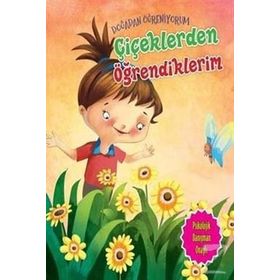 Doğadan Öğreniyorum Çiçeklerden Öğrendiklerim - Quixot Publishing