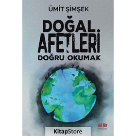 Doğal Afetleri Doğru Okumak - Ümit Şimşek