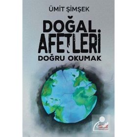 Doğal Afetleri Doğru Okumak - Ümit Şimşek