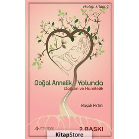 Doğal Annelik Yolunda - Başak Pirtini
