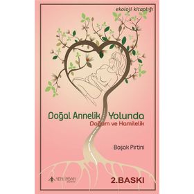Doğal Annelik Yolunda - Başak Pirtini