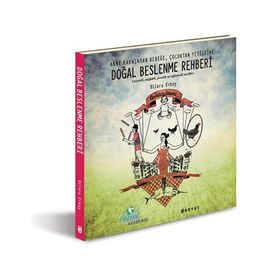 DOĞAL BESLENME REHBERI ANNE KARNINDAN BEBEĞE, ÇOCUKTAN YETİŞKİNE - DILARA ERBAY