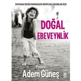 DOĞAL EBEVEYNLIK - ADEM GÜNEŞ