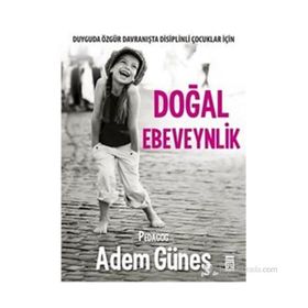 DOĞAL EBEVEYNLIK - ADEM GÜNEŞ
