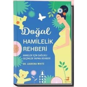 Doğal Hamilelik Rehberi Laurena White